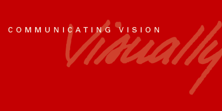 How to Communicate Your Church's Vision Visually (2014 Ministry Vision and Planning Countdown Post #4)